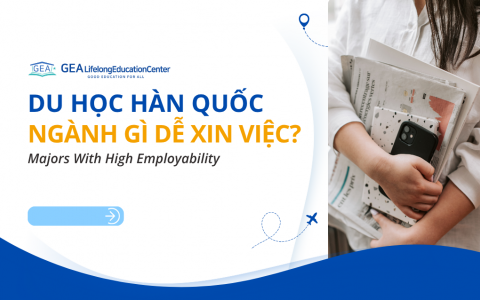 DU HỌC HÀN QUỐC NGÀNH GÌ ĐỂ DỄ XIN VIỆC?